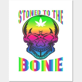 WEED, STONED TO THE BONE Posters and Art